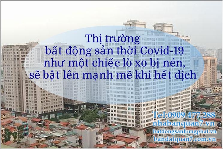 Thị trường bất động sản thời Covid-19: "Lò xo" bị nén??