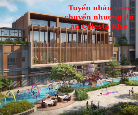 Tuyển cộng tác viên chuyển nhượng dự án Celesta Rise