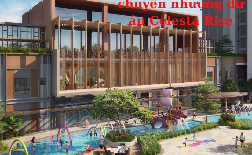 Tuyển cộng tác viên chuyển nhượng dự án Celesta Rise