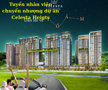 Tuyển nhân viên chuyển nhượng dự án Celesta Heights